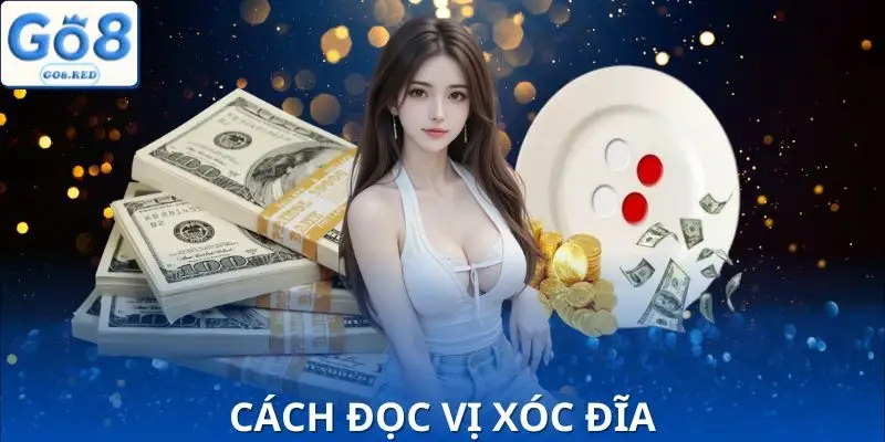 Cách Đọc Vị Xóc Đĩa Chuẩn Xác