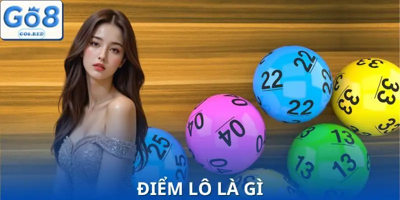 Tìm Hiểu Điểm Lô Là Gì