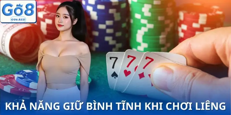 Rèn luyện kiên trì để kinh nghiệm đánh Liêng ngày càng vững chắc