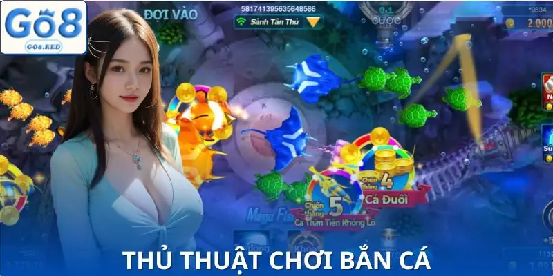Chiến thuật bắn cá GO8 cho người muốn thắng lớn